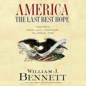 America: The Last Best Hope (Volume I): From the Age of Discovery to a World at War - Audiobook (Unabridged)